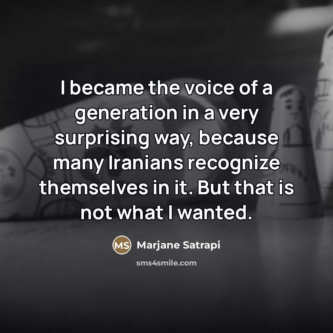 “I became the voice of a generation in a very…” quote by Marjane Satrapi