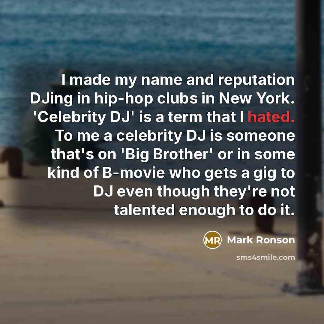 “I made my name and reputation DJing in hip-hop clubs…” quote by Mark Ronson