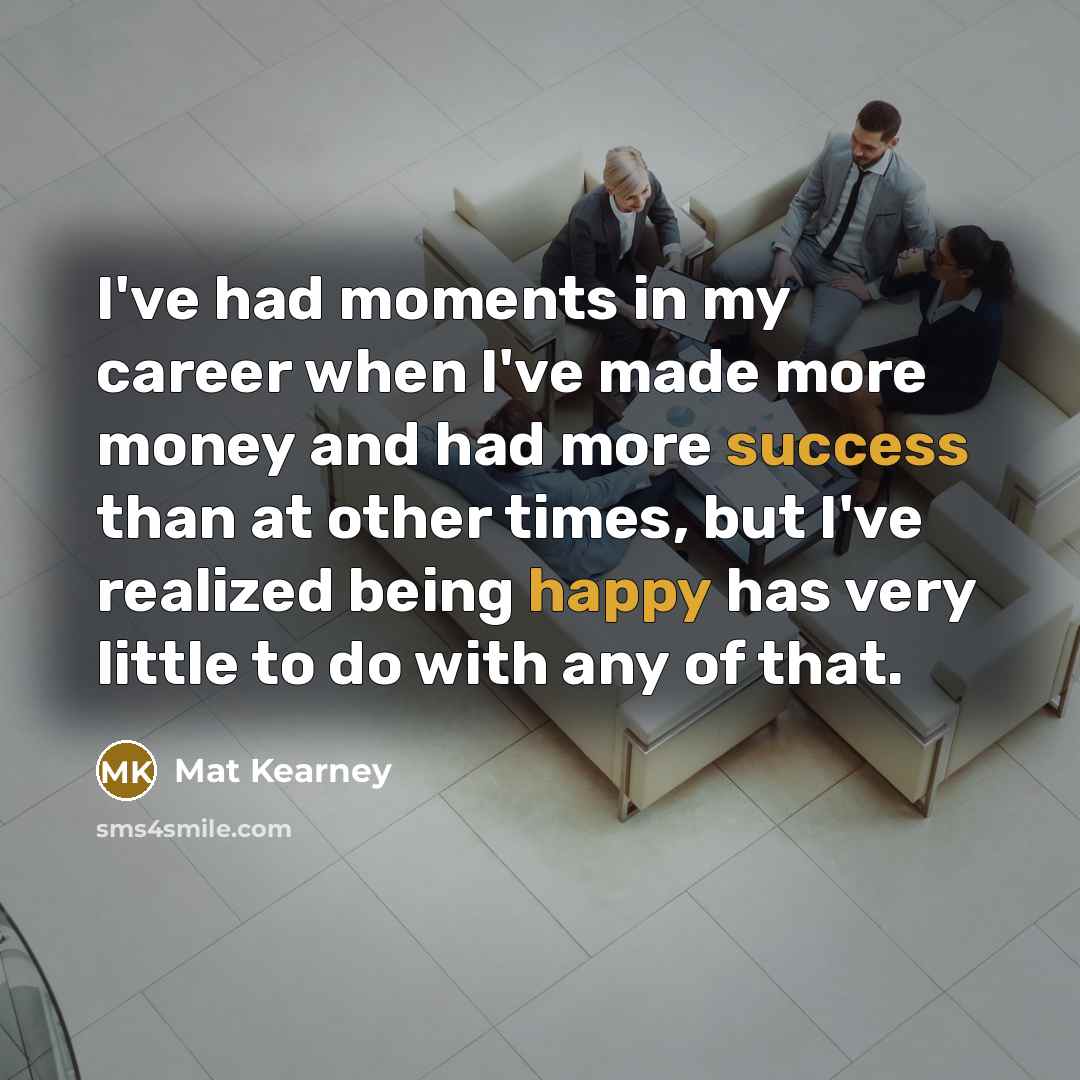 “I've had moments in my career when I've made more…” quote by Mat Kearney