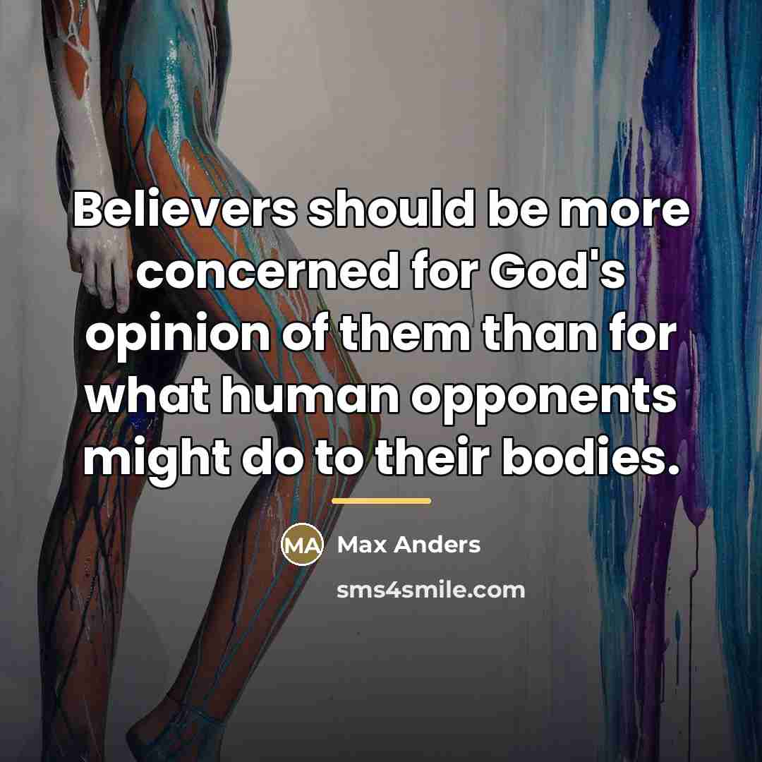 “Believers should be more concerned for God's opinion of them…” quote by Max Anders