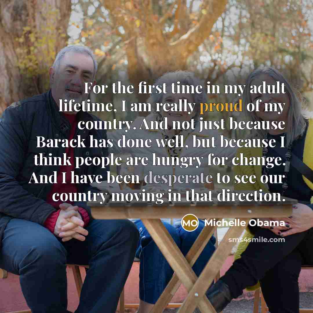 “For the first time in my adult lifetime, I am…” quote by Michelle Obama