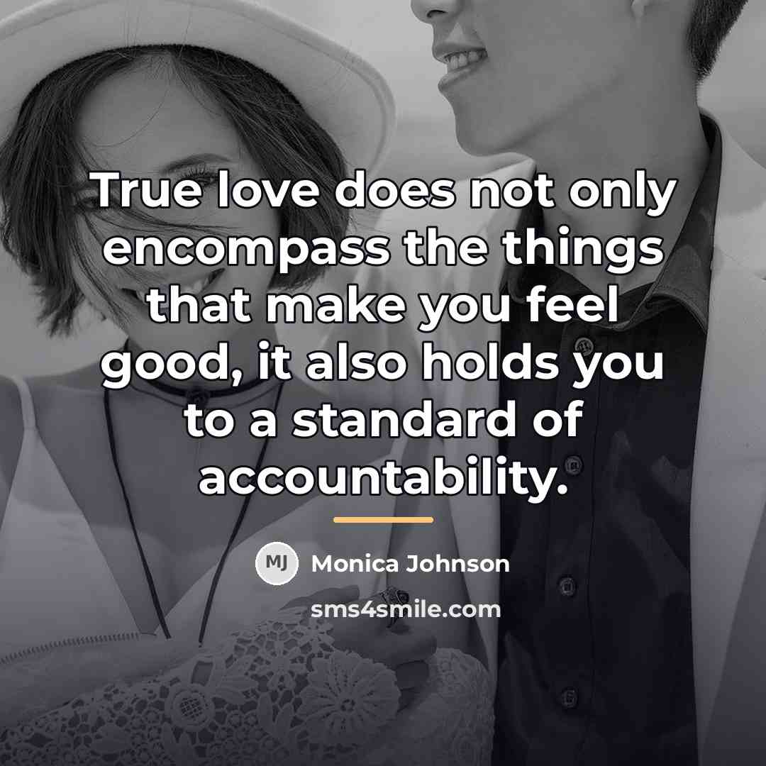 “True love does not only encompass the things that make…” quote by Monica Johnson