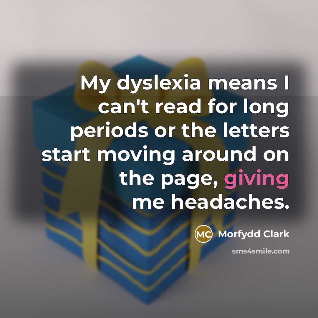 “My dyslexia means I can't read for long periods or…” quote by Morfydd Clark