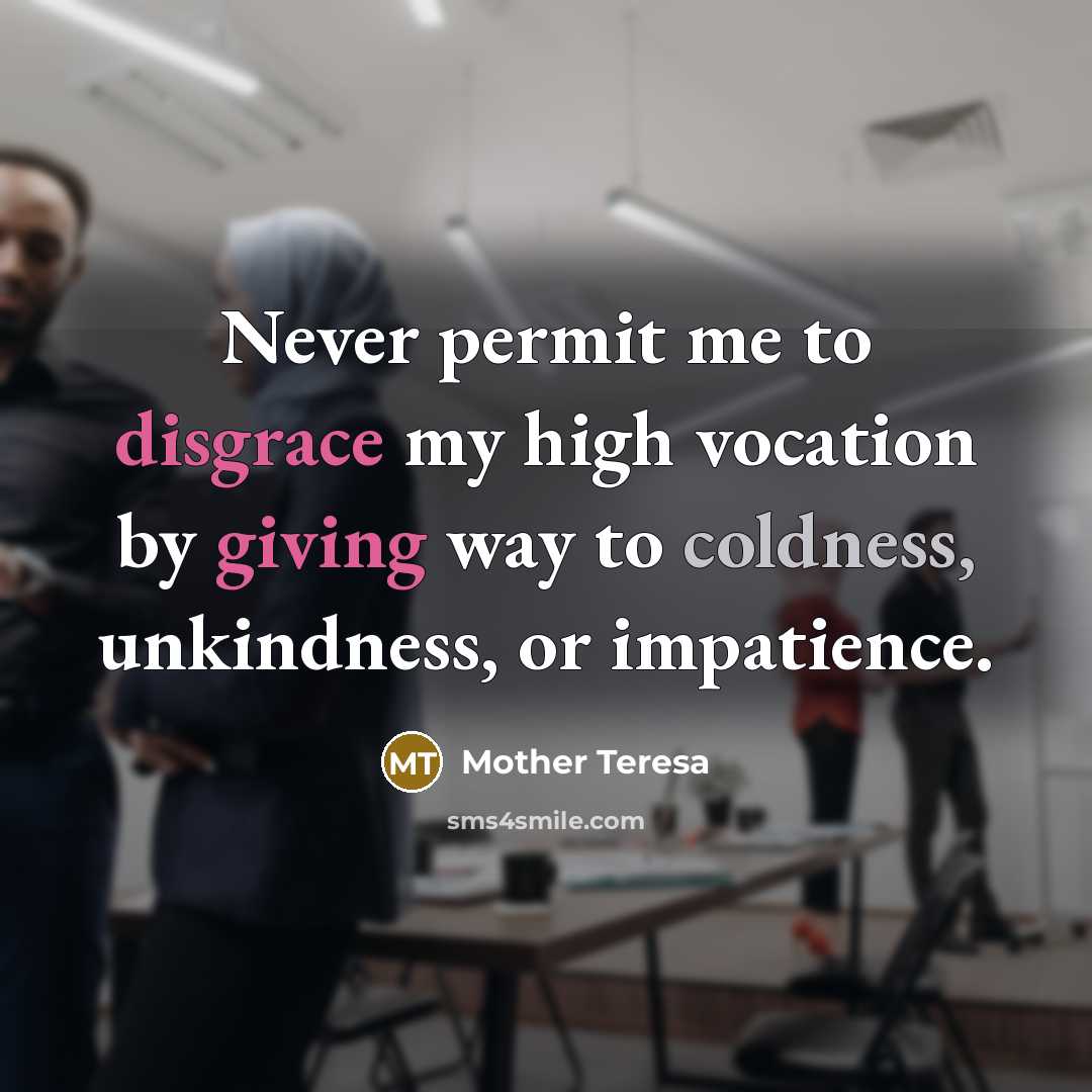 “Never permit me to disgrace my high vocation by giving…” quote by Mother Teresa