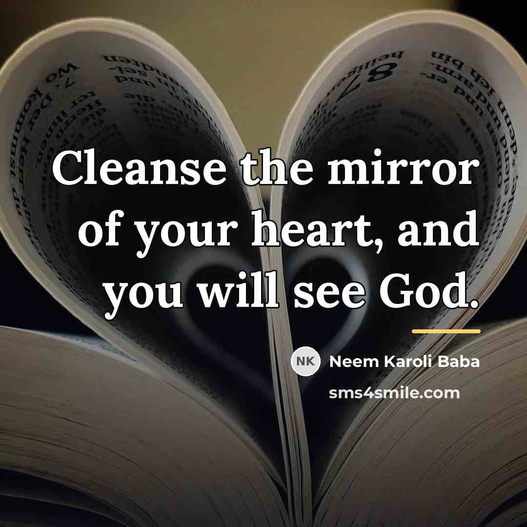 “Cleanse the mirror of your heart, and you will see…” quote by Neem Karoli Baba