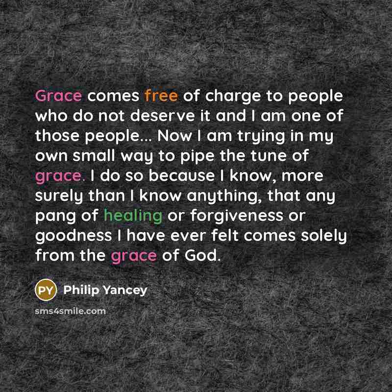 “Grace comes free of charge to people who do not…” quote by Philip Yancey