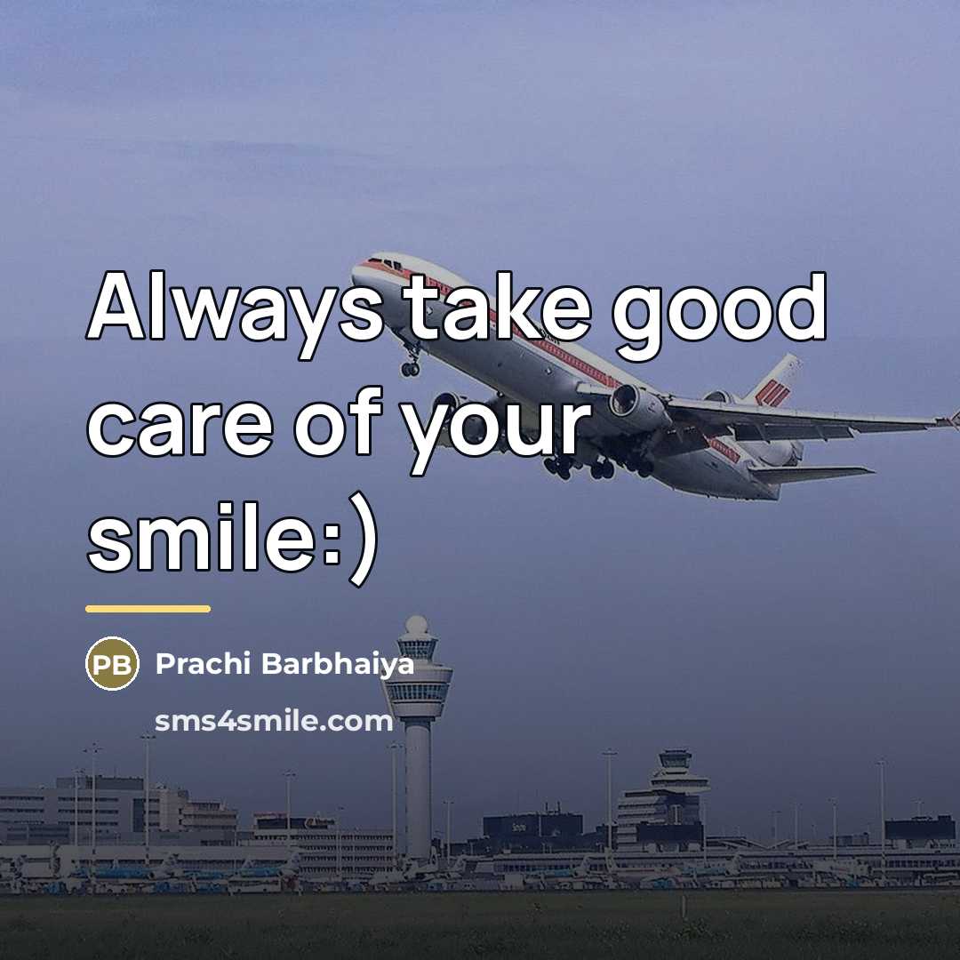 “Always take good care of your smile:)…” quote by Prachi Barbhaiya