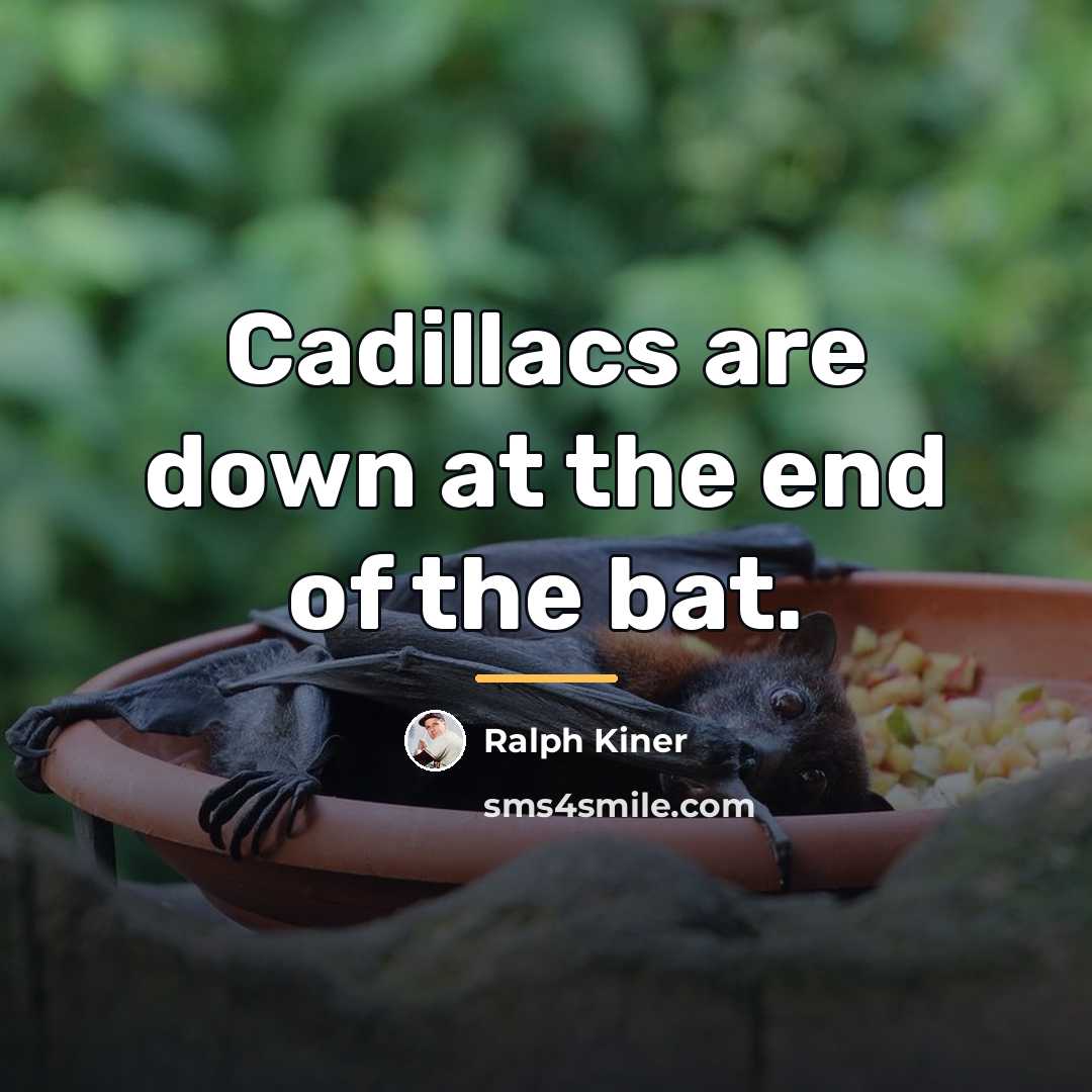 “Cadillacs are down at the end of the bat.…” quote by Ralph Kiner