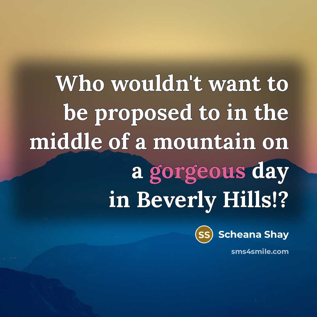 “Who wouldn't want to be proposed to in the middle…” quote by Scheana Shay
