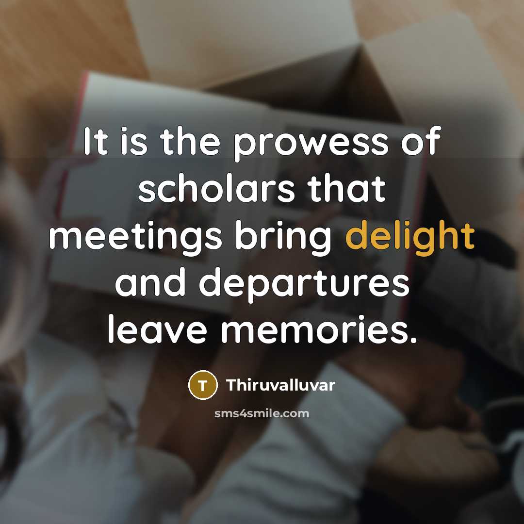 “It is the prowess of scholars that meetings bring delight…” quote by Thiruvalluvar