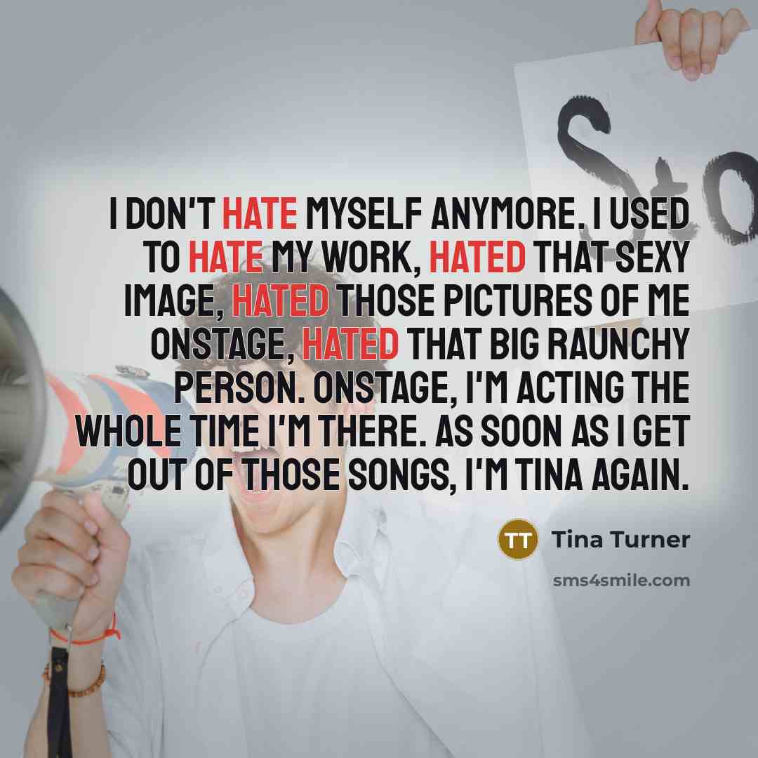“I don't hate myself anymore. I used to hate my…” quote by Tina Turner