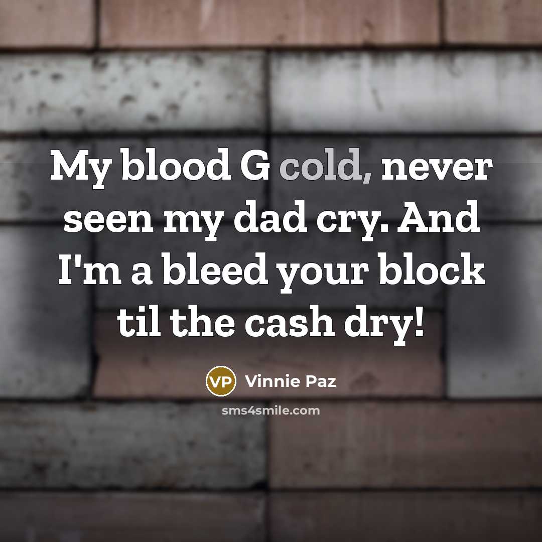 “My blood G cold, never seen my dad cry. And…” quote by Vinnie Paz