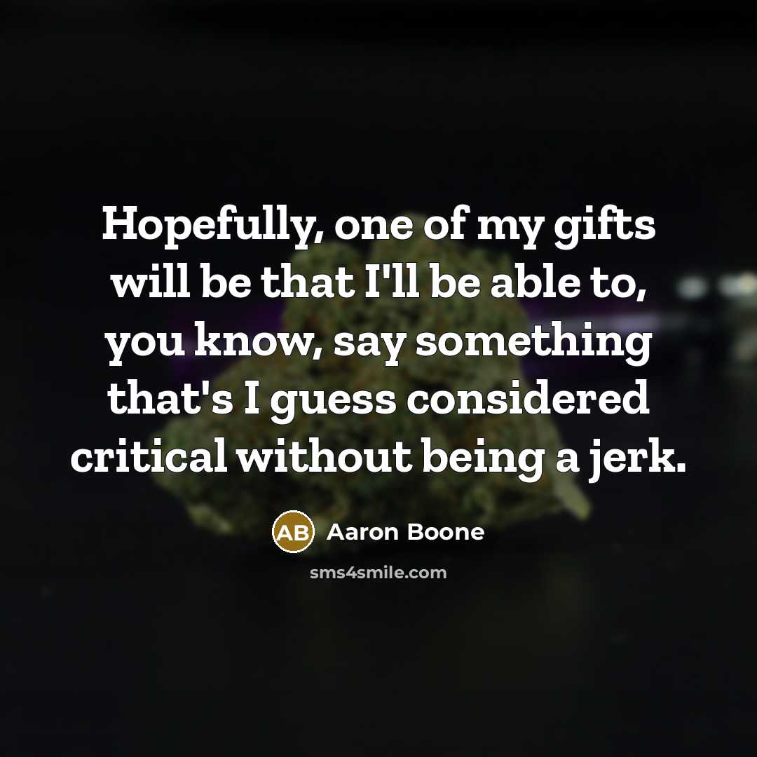 “Hopefully, one of my gifts will be that I'll be…” quote by Aaron Boone