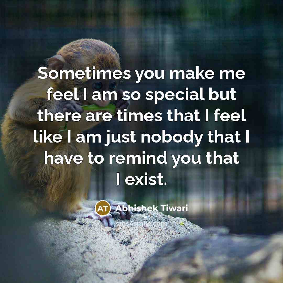 “Sometimes you make me feel I am so special but…” quote by Abhishek Tiwari