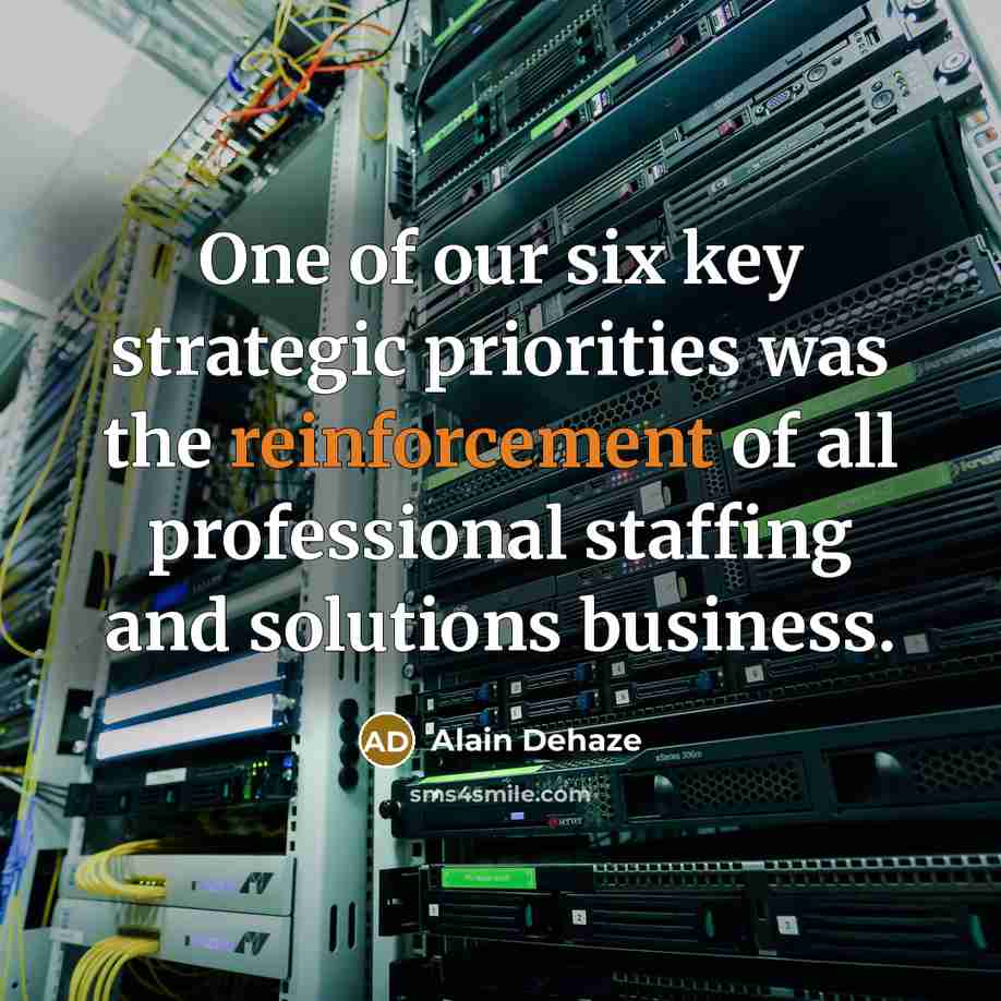 “One of our six key strategic priorities was the reinforcement…” quote by Alain Dehaze