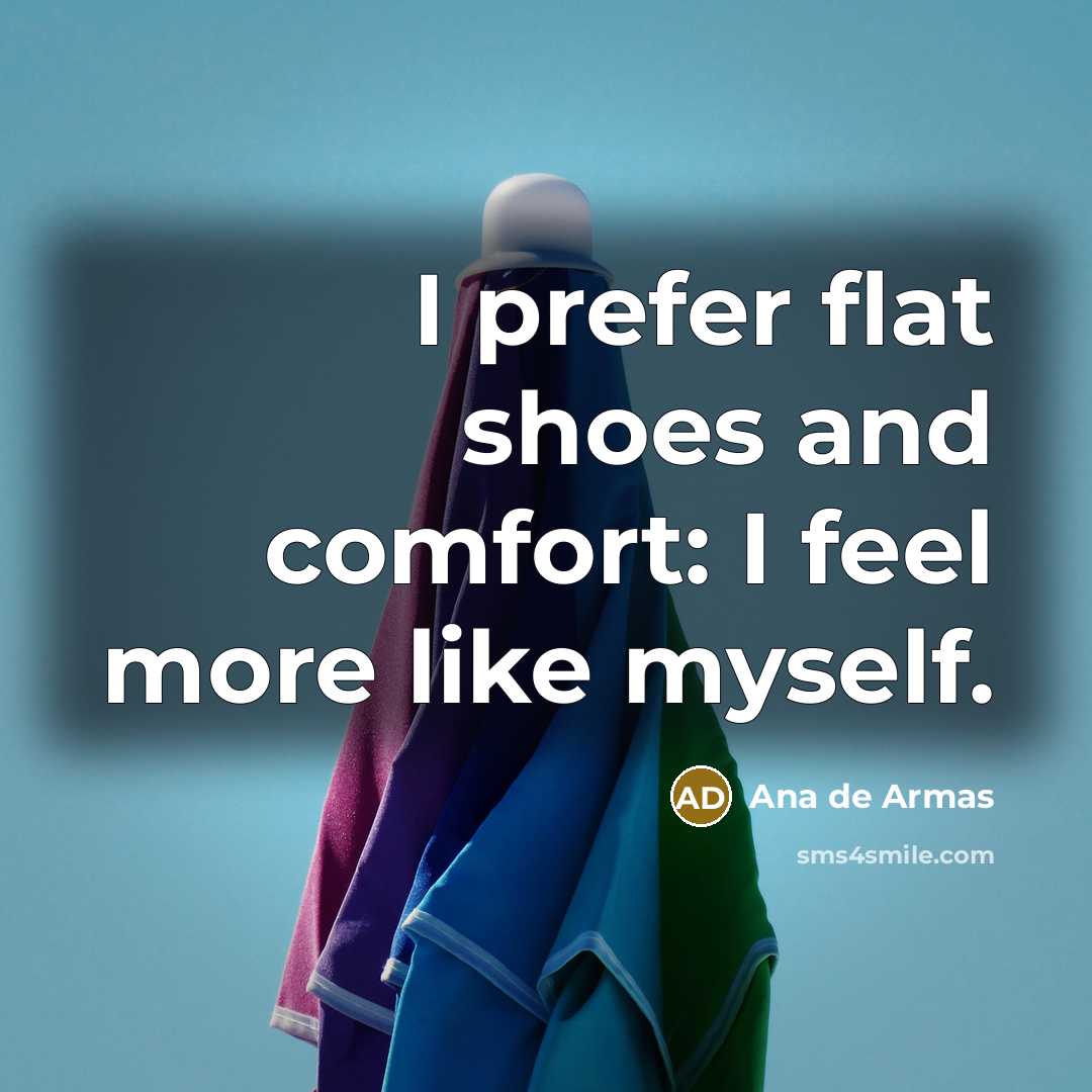 “I prefer flat shoes and comfort: I feel more like…” quote by Ana de Armas