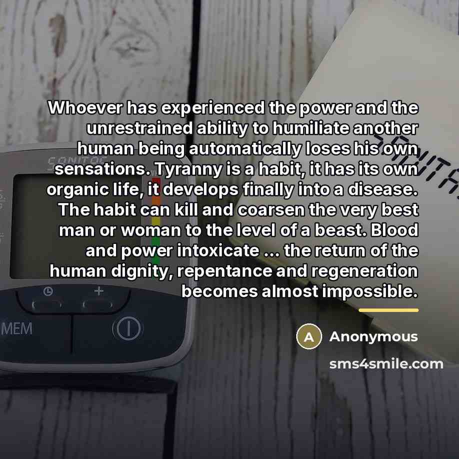 “Whoever has experienced the power and the unrestrained ability to…” quote by Anonymous
