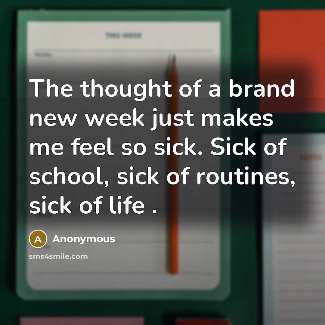 “The thought of a brand new week just makes me…” quote by Anonymous