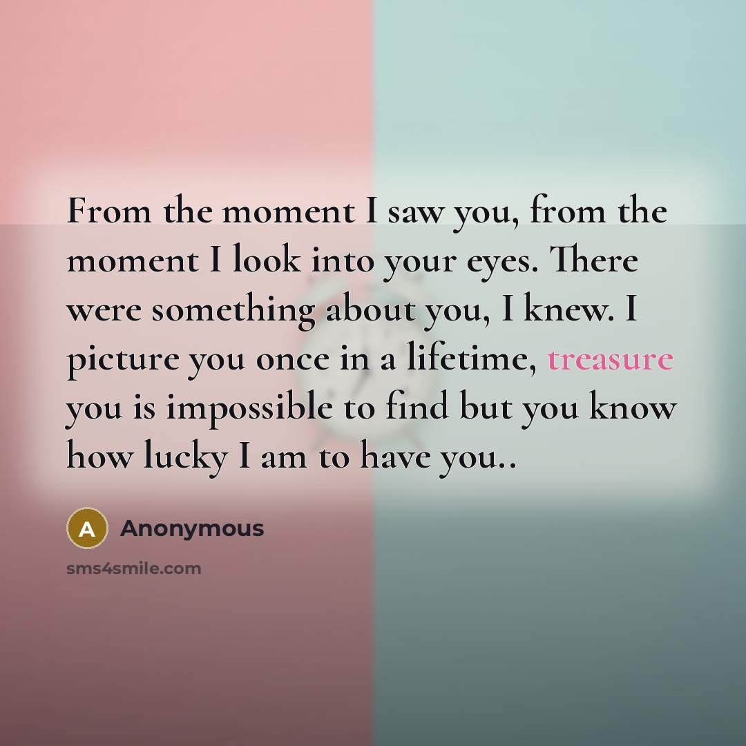 “From the moment I saw you, from the moment I…” quote by Anonymous