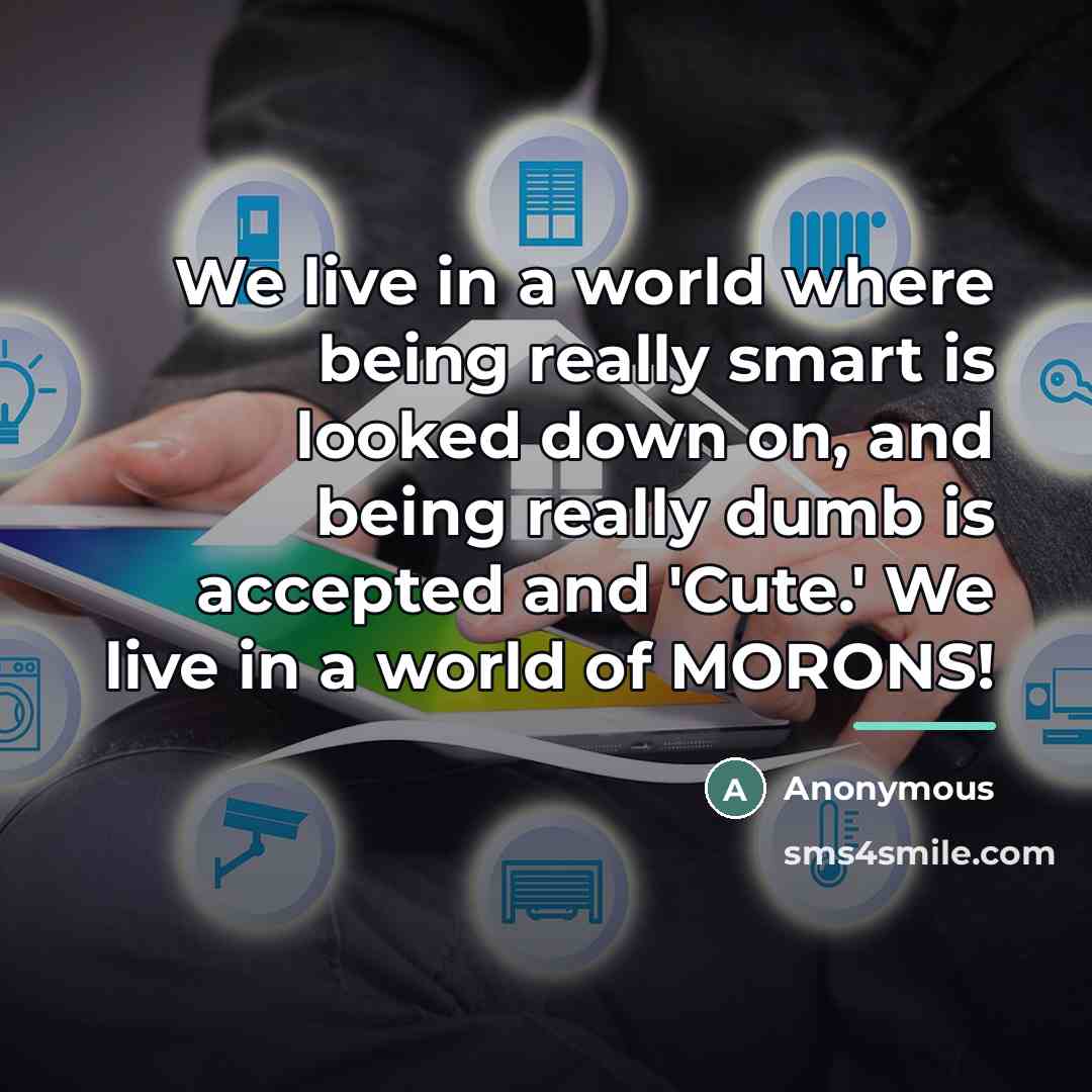 “We live in a world where being really smart is…” quote by Anonymous