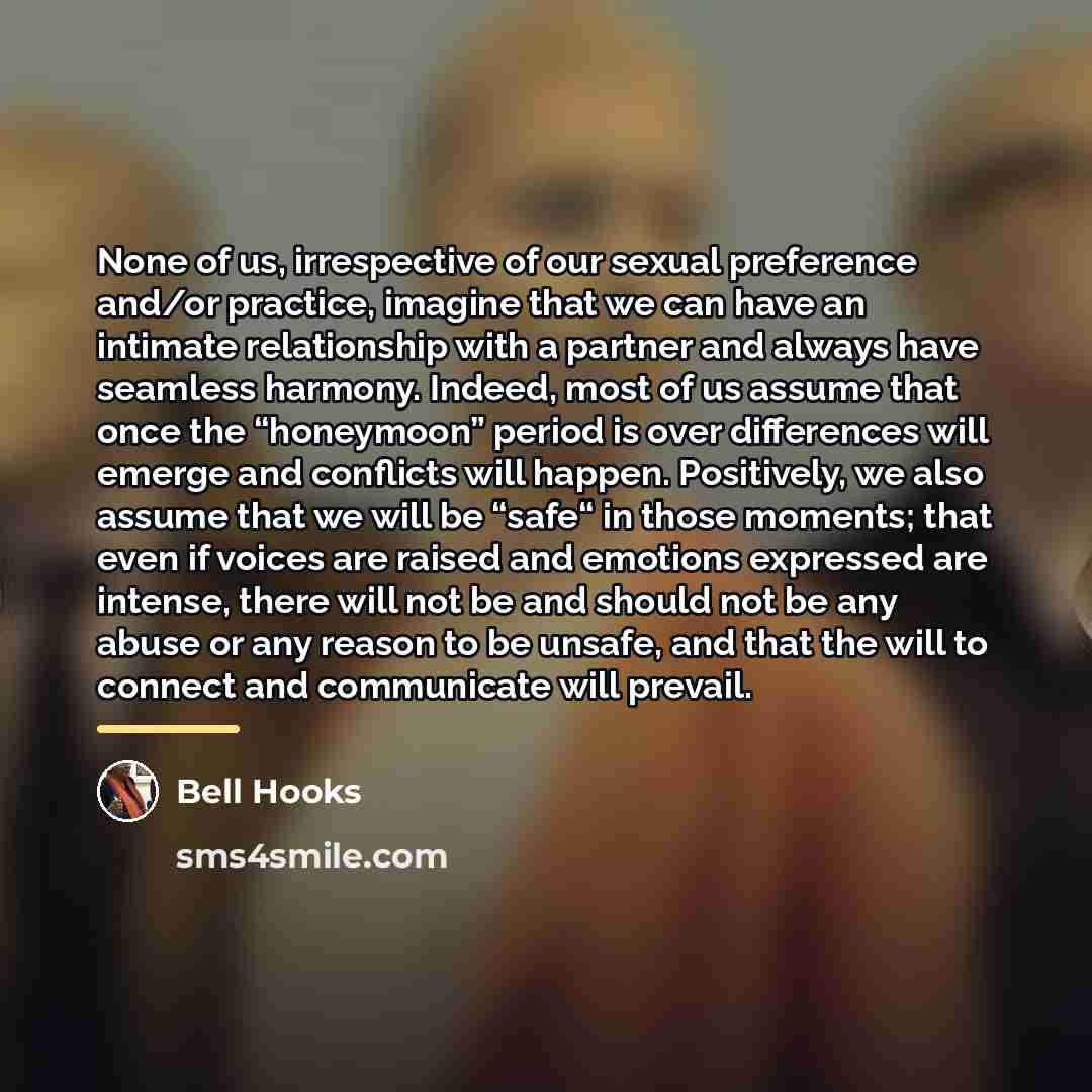 “None of us, irrespective of our sexual preference and/or practice,…” quote by Bell Hooks