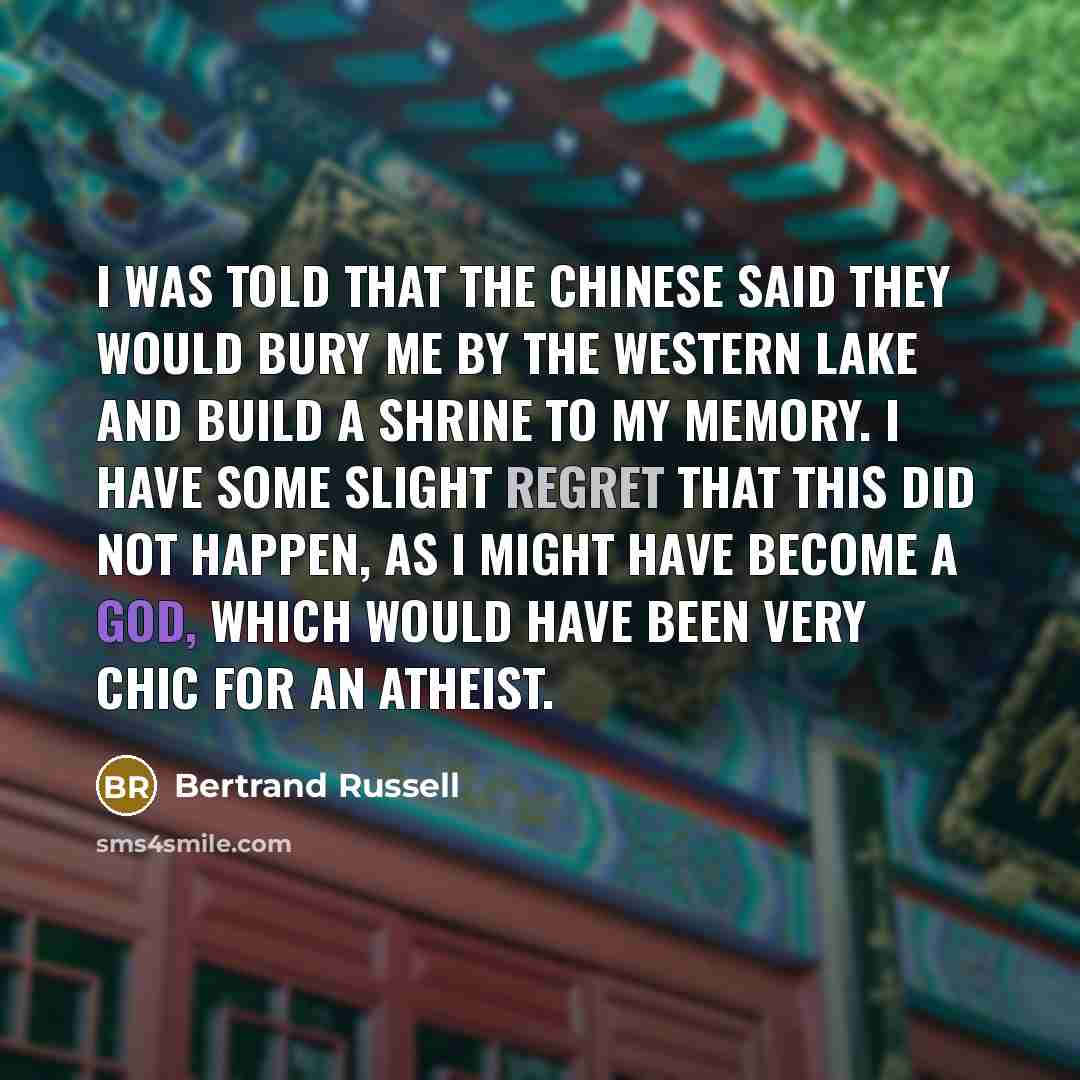 “I was told that The Chinese said they would bury…” quote by Bertrand Russell