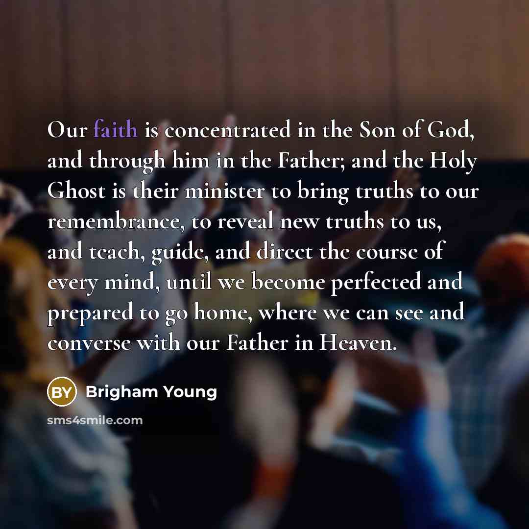 “Our faith is concentrated in the Son of God, and…” quote by Brigham Young