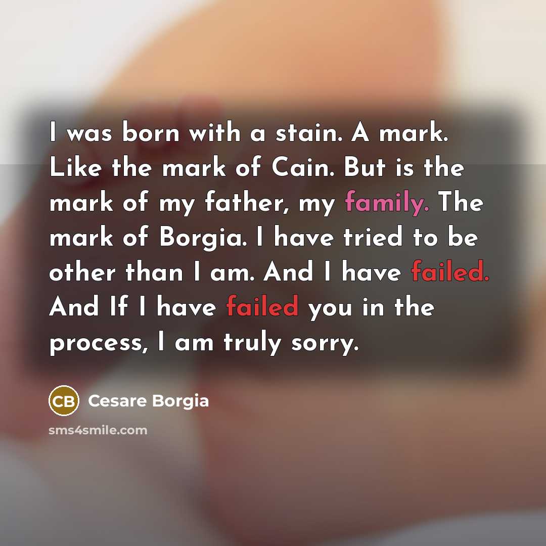 “I was born with a stain. A mark. Like the…” quote by Cesare Borgia