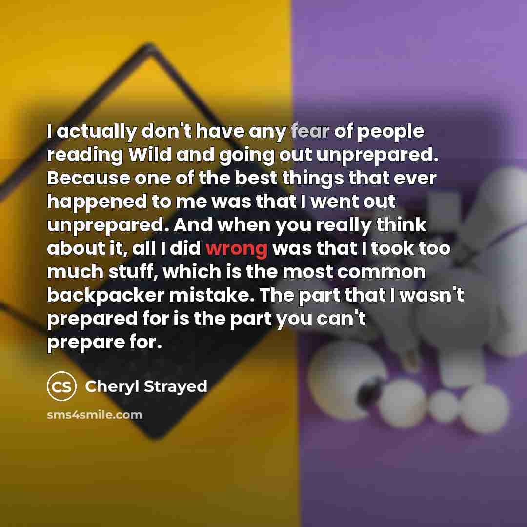 “I actually don't have any fear of people reading Wild…” quote by Cheryl Strayed