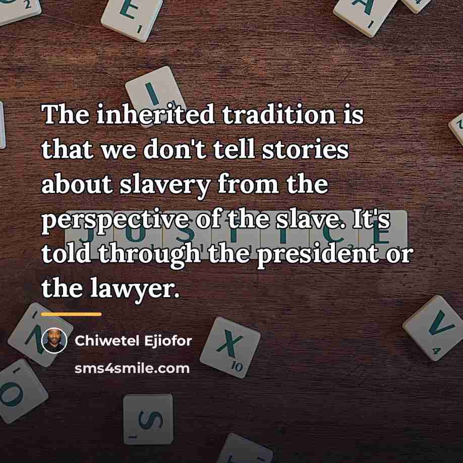 “The inherited tradition is that we don't tell stories about…” quote by Chiwetel Ejiofor