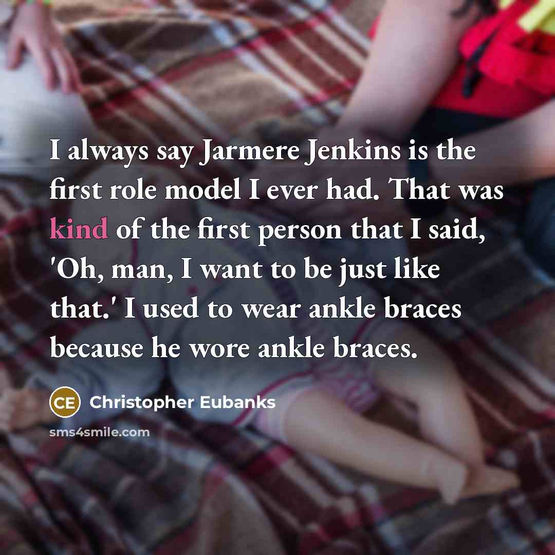 “I always say Jarmere Jenkins is the first role model…” quote by Christopher Eubanks