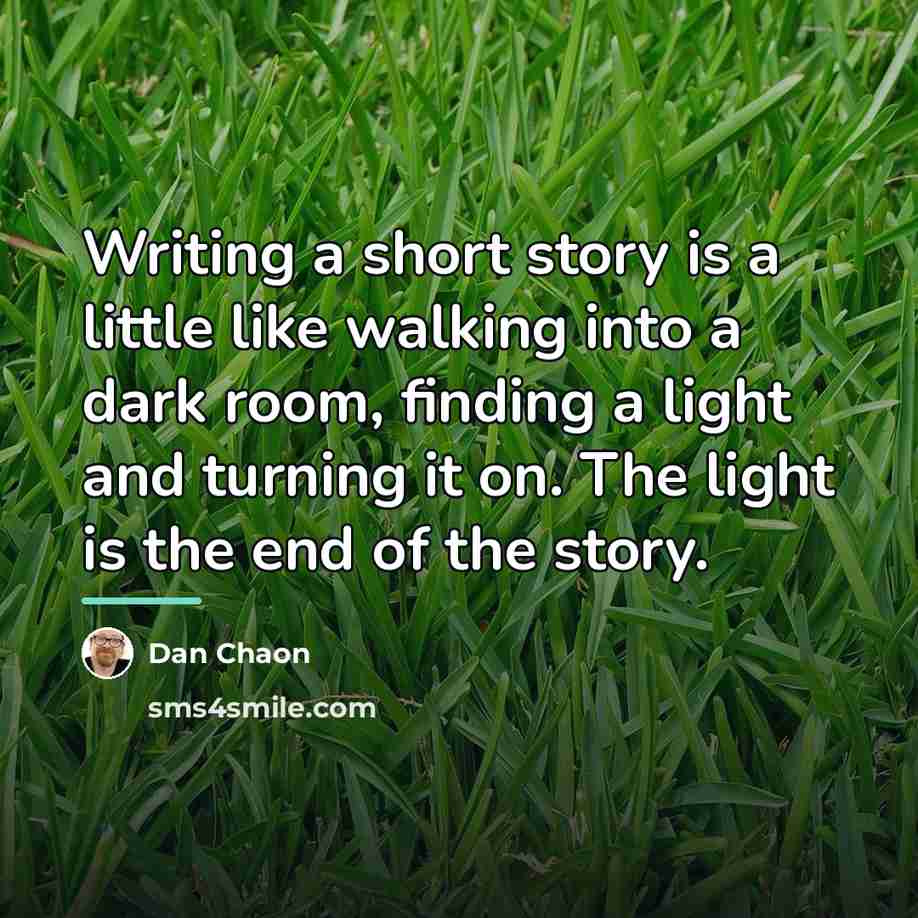 “Writing a short story is a little like walking into…” quote by Dan Chaon