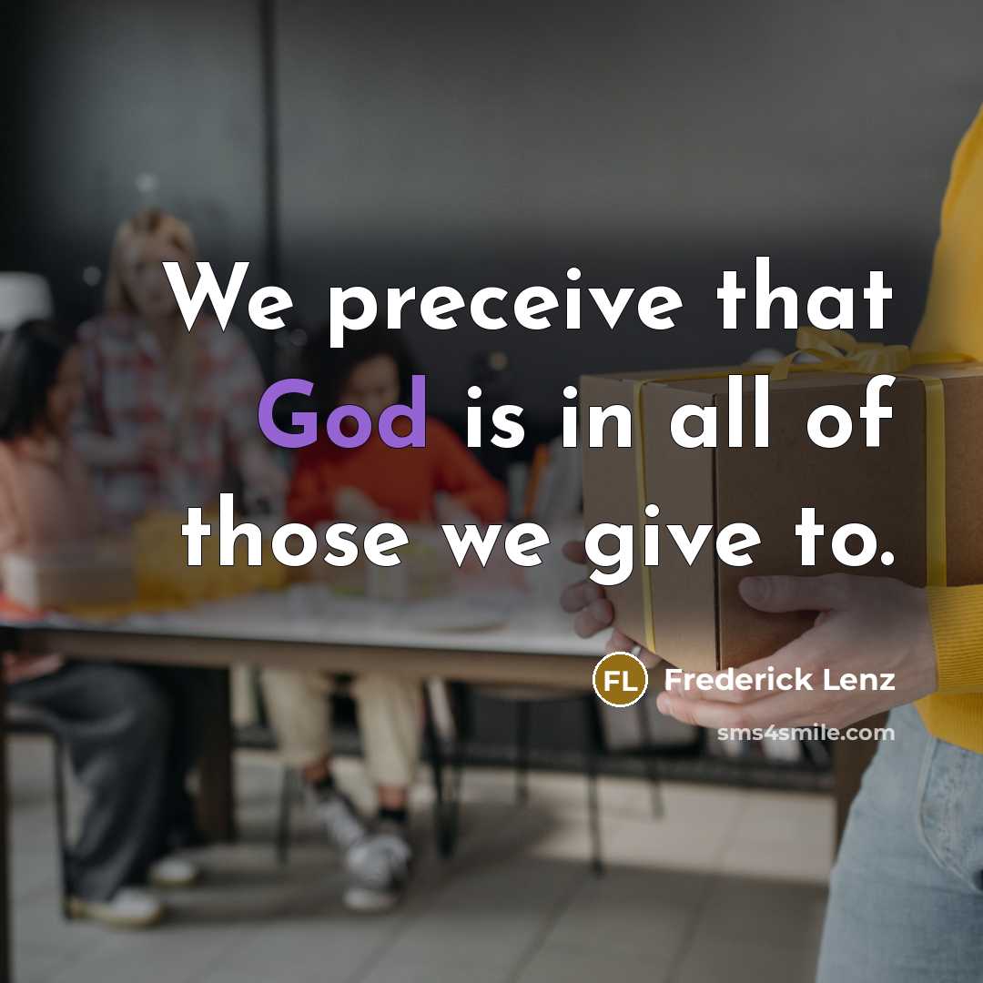 “We preceive that God is in all of those we…” quote by Frederick Lenz