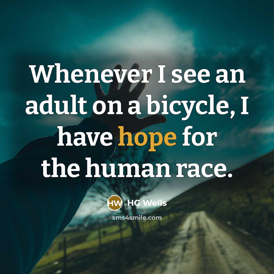 “Whenever I see an adult on a bicycle, I have…” quote by HG Wells