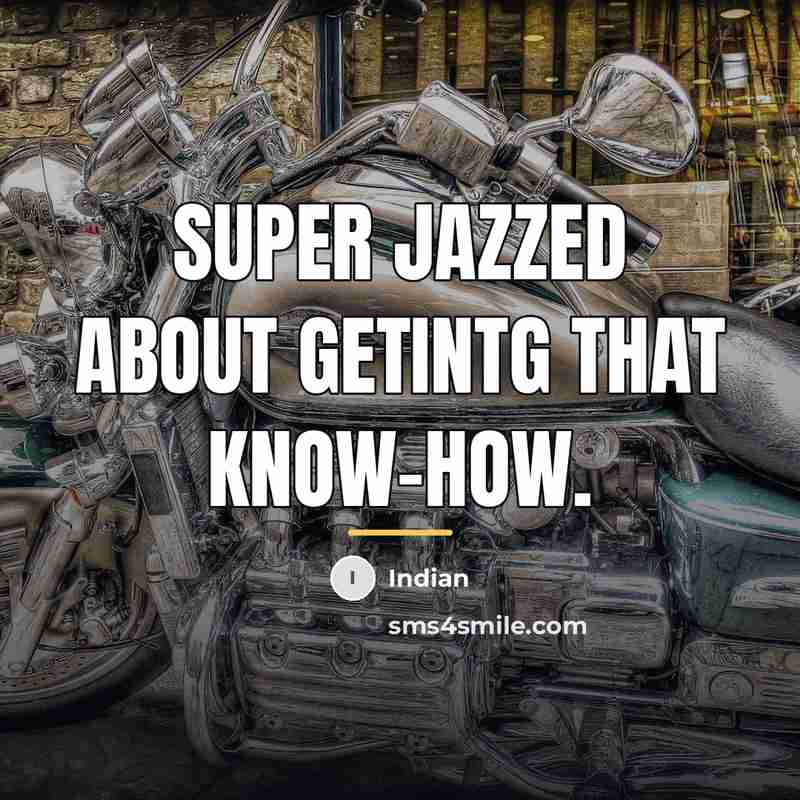“Super jazzed about getintg that know-how.…” quote by Indian
