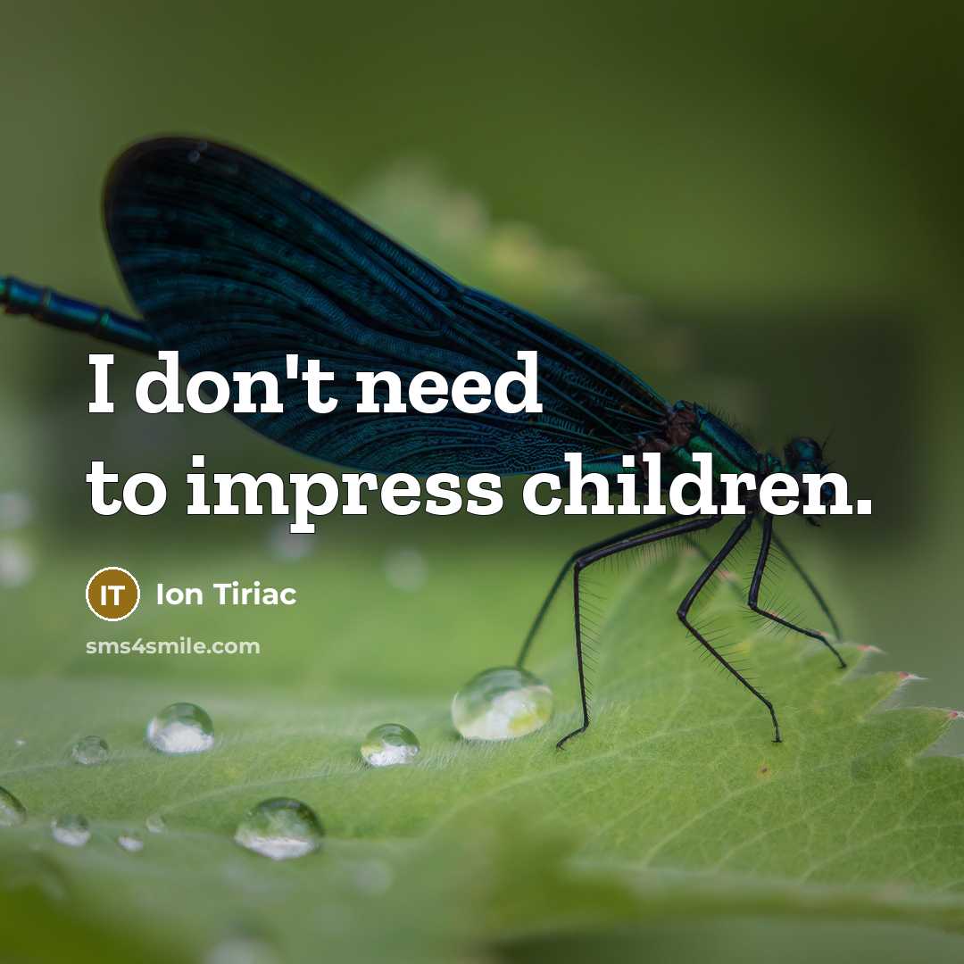 “I don't need to impress children.…” quote by Ion Tiriac