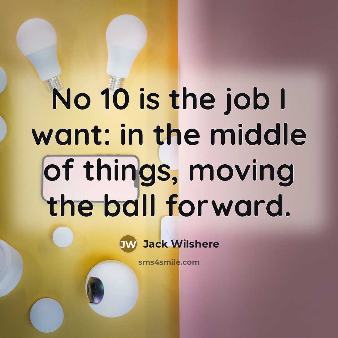 “No 10 is the job I want: in the middle…” quote by Jack Wilshere