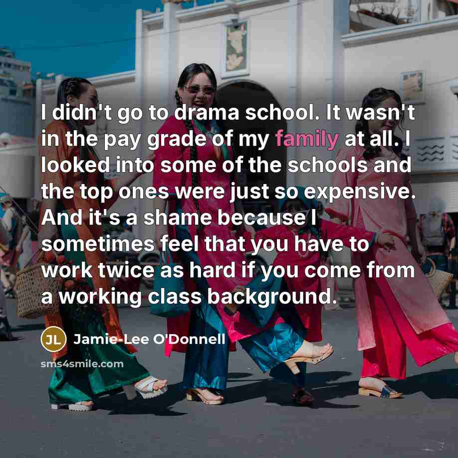 “I didn't go to drama school. It wasn't in the…” quote by Jamie-Lee O'Donnell