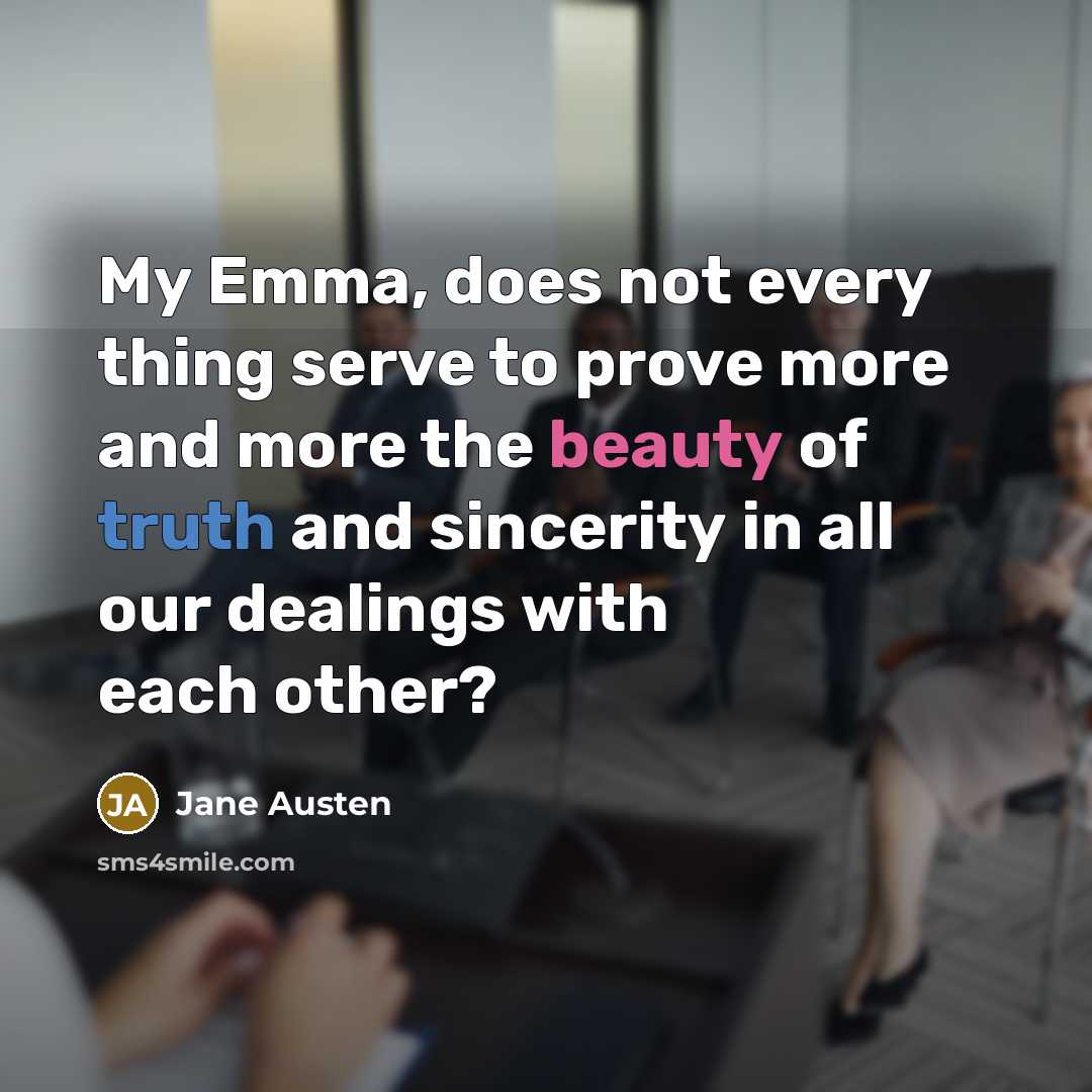 “My Emma, does not every thing serve to prove more…” quote by Jane Austen