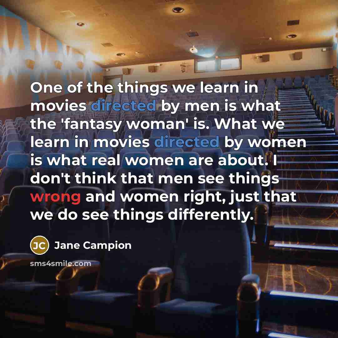 “One of the things we learn in movies directed by…” quote by Jane Campion
