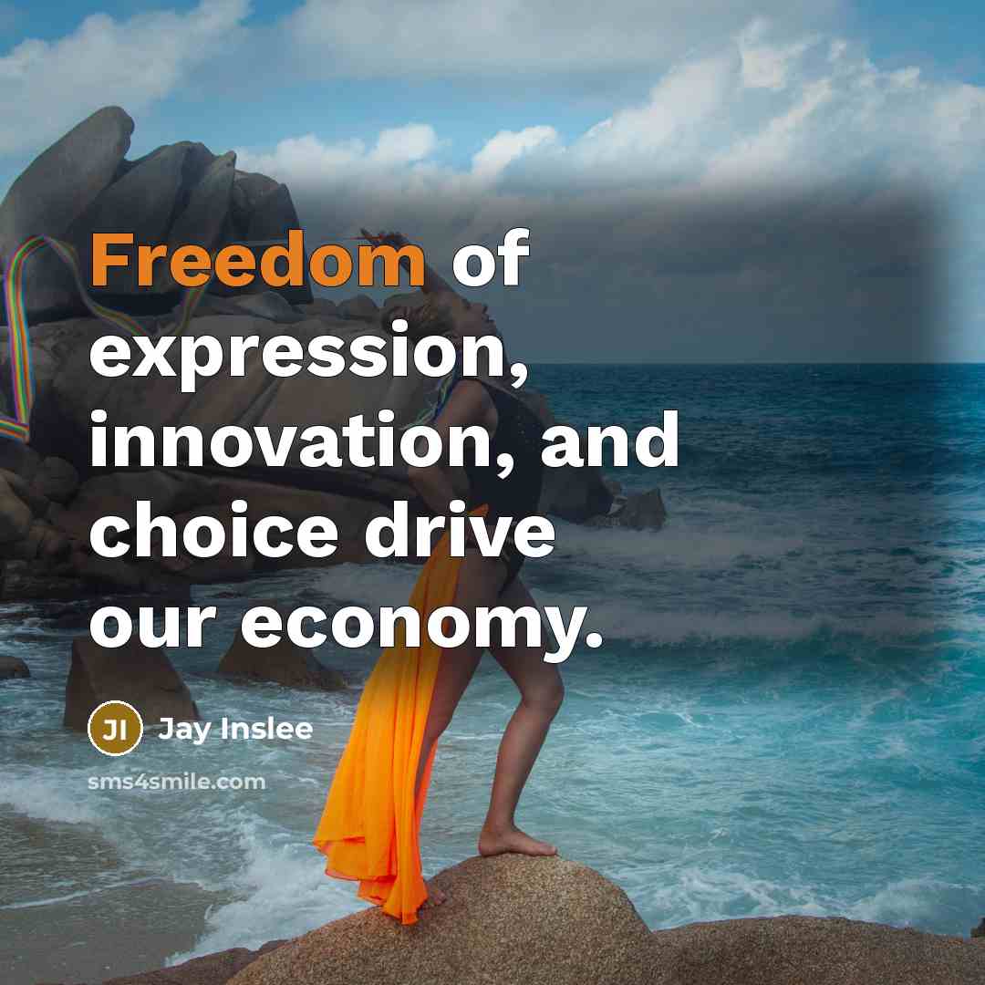 “Freedom of expression, innovation, and choice drive our economy.…” quote by Jay Inslee