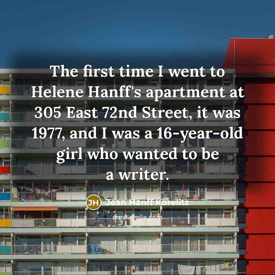 “The first time I went to Helene Hanff's apartment at…” quote by Jean Hanff Korelitz