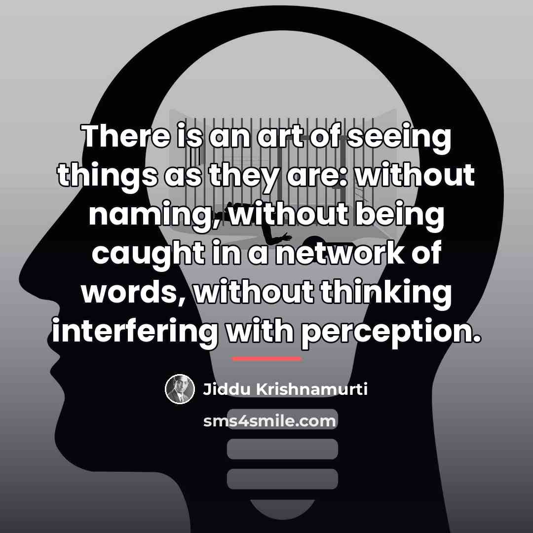 “There is an art of seeing things as they are:…” quote by Jiddu Krishnamurti