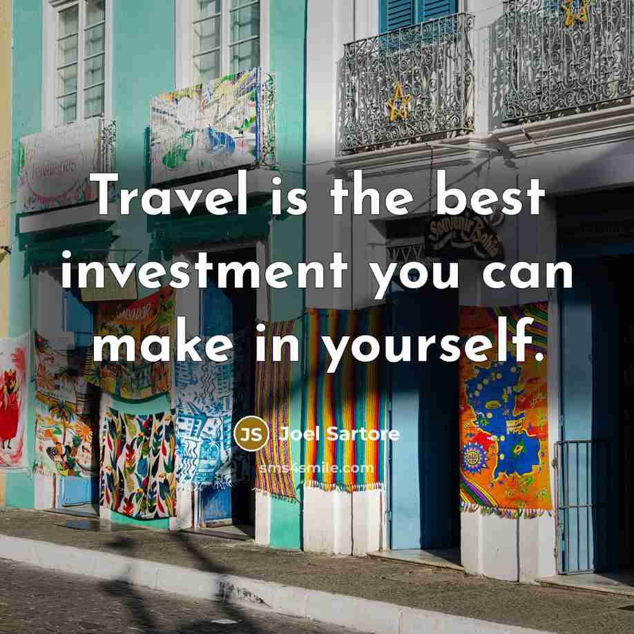 “Travel is the best investment you can make in yourself.…” quote by Joel Sartore