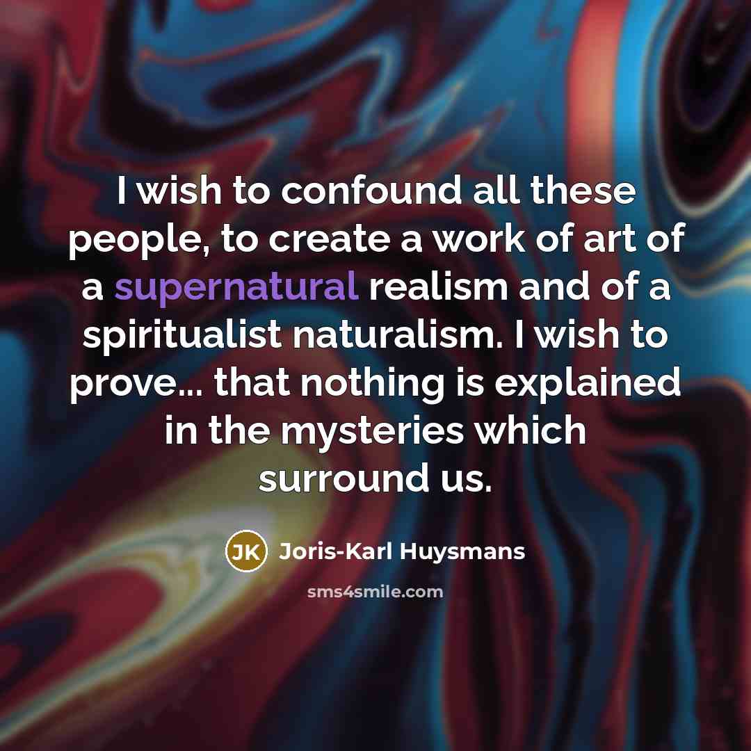 “I wish to confound all these people, to create a…” quote by Joris-Karl Huysmans