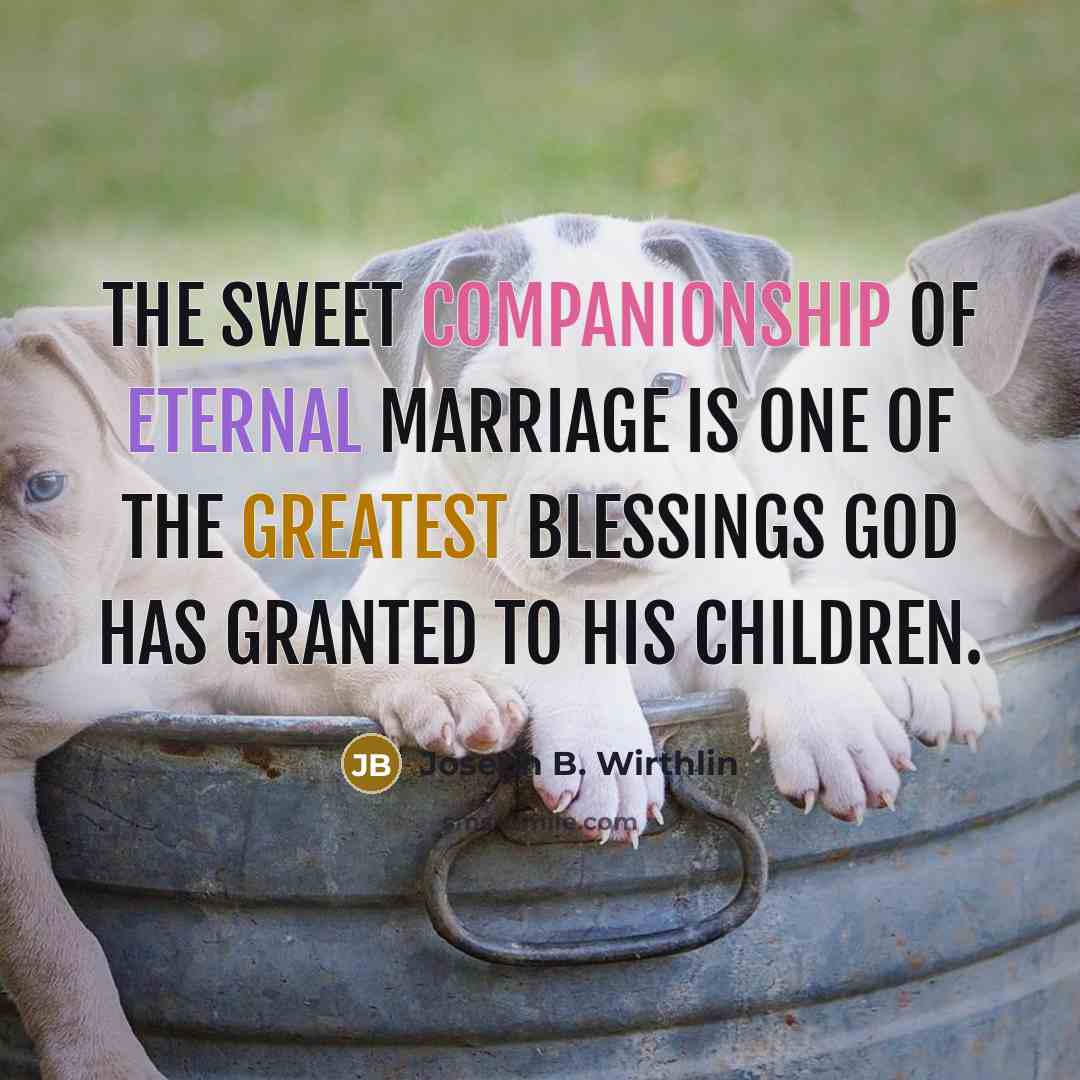 “The sweet companionship of eternal marriage is one of the…” quote by Joseph B. Wirthlin