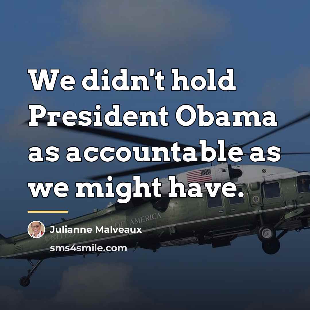 “We didn't hold President Obama as accountable as we might…” quote by Julianne Malveaux