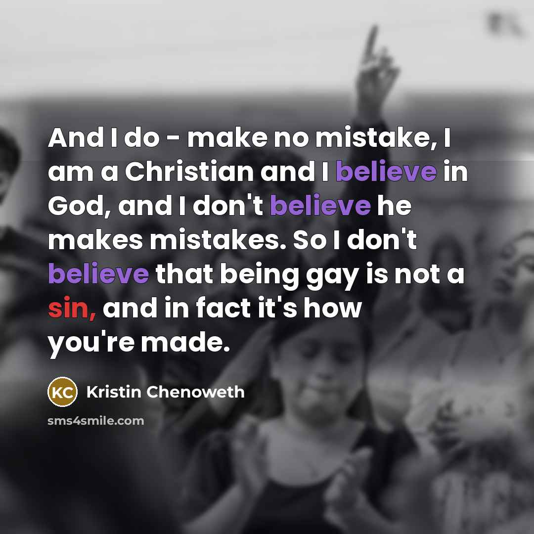 “And I do - make no mistake, I am a…” quote by Kristin Chenoweth