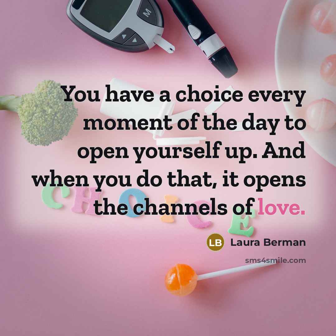 “You have a choice every moment of the day to…” quote by Laura Berman