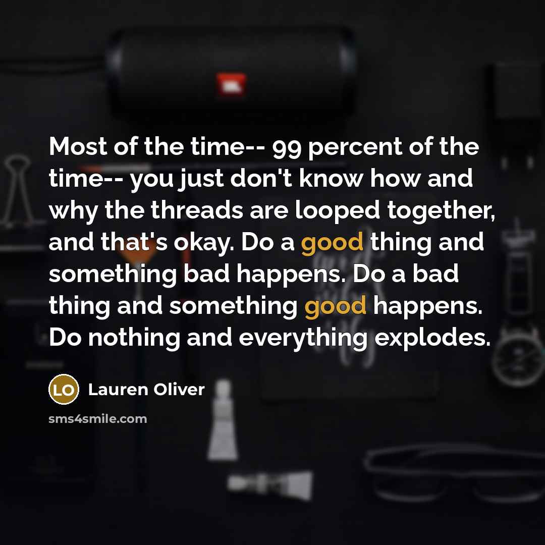 “Most of the time-- 99 percent of the time-- you…” quote by Lauren Oliver